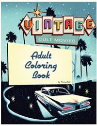 Cult Movie Adult Coloring Book: Vintage Cult Movie and Television's Most Famous Scenes