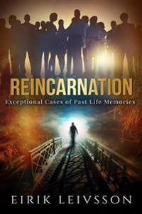 Reincarnation: Exceptional Cases of Past Life Memories