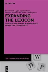 Expanding the Lexicon: Linguistic Innovation, Morphological Productivity, and Ludicity