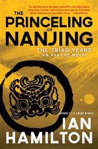 The Princeling of Nanjing: The Triad Years: An Ava Lee Novel