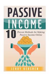 Passive Income: 10 Proven Methods for Making Passive Income Online
