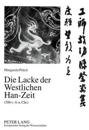 Die Lacke Der Westlichen Han-Zeit (206 V. - 6. N. Chr.)