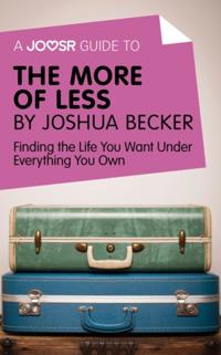 Joosr Guide to... The More of Less by Joshua Becker