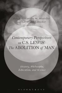 Contemporary Perspectives on C. S. Lewis' the Abolition of Man