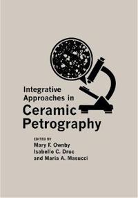 Integrative Approaches in Ceramic Petrography