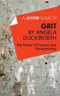Joosr Guide to... Grit by Angela Duckworth