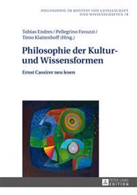Philosophie Der Kultur- Und Wissensformen: Ernst Cassirer Neu Lesen