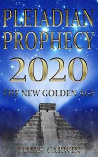 Pleiadian Prophecy 2020: The New Golden Age