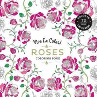 Vive le Color! Roses (Adult Coloring Book)