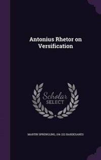 Antonius Rhetor on Versification