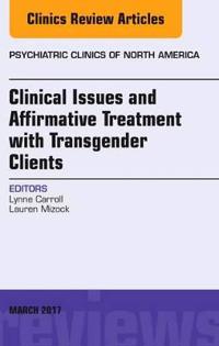 Clinical Issues and Affirmative Treatment with Transgender Clients