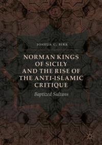 Norman Kings of Sicily and the Rise of the Anti-islamic Critique