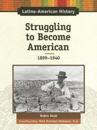 Struggling to Become American, 1899-1940