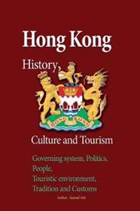 Hong Kong History, Culture and Tourism: Governing System, Politics, People, Touristic Environment, Tradition and Customs