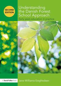 Understanding the Danish Forest School Approach: Early Years Education in Practice