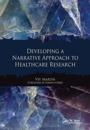 Developing a Narrative Approach to Healthcare Research