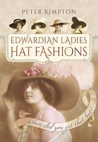 Edwardian Ladies Hat Fashions: Where Did You Get That Hat?