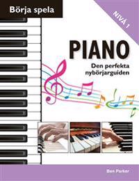 Börja spela piano: den perfekta nybörjarguiden