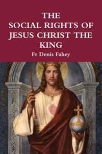 The Social Rights of Jesus Christ the King
