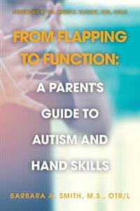 From Flapping to Function: A Parent's Guide to Autism and Hand Skills