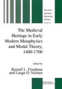 The Medieval Heritage in Early Modern Metaphysics and Modal Theory, 1400–1700