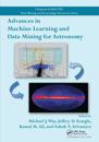 Advances in Machine Learning and Data Mining for Astronomy