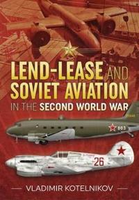Lend-Lease and Soviet Aviationin the Second World War