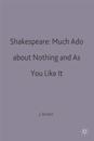 Shakespeare: Much Ado about Nothing and As You Like It
