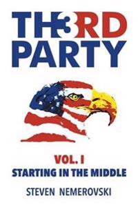 Third Party: Volume I: Starting in the Middle