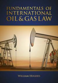 Fundamentals of Oil & Gas Law