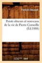 Points Obscurs Et Nouveaux de la Vie de Pierre Corneille (?d.1888)