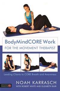 Bodymindcore Work for Movement Therapist