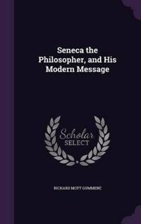 Seneca, the Philosopher and His Modern Message