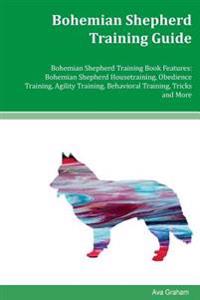 Bohemian Shepherd Training Guide Bohemian Shepherd Training Book Features: Bohemian Shepherd Housetraining, Obedience Training, Agility Training, Beha