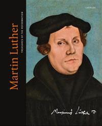 Martin Luther: Treasures of the Reformation