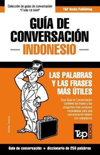 Guia de Conversacion Espanol-Indonesio y Mini Diccionario de 250 Palabras