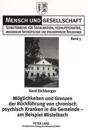 Moeglichkeiten Und Grenzen Der Rueckfuehrung Von Chronisch Psychisch Kranken in Die Gemeinde - Am Beispiel Mistelbach