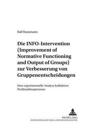Die Info-Intervention Zur Verbesserung Von Gruppenentscheidungen (Improvement of Normative Functioning and Output of Groups)