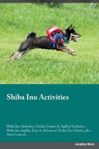 Shiba Inu Activities Shiba Inu Activities (Tricks, Games & Agility) Includes
