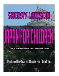 Japan for Children: Picture Illustrated Guide for Children