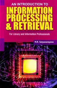 An Introduction to Information Processing & Retrieval: For Library and Information Professionals