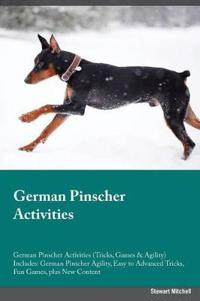 German Pinscher Activities German Pinscher Activities (Tricks, Games & Agility) Includes: German Pinscher Agility, Easy to Advanced Tricks, Fun Games,