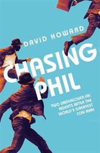 Chasing phil - the adventures of two undercover fbi agents with the worlds