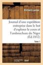 Journal d'Une Expédition Entreprise Dans Le But d'Explorer Le Cours Et l'Embouchure Du Niger Tome 1