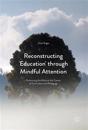 Reconstructing 'Education' through Mindful Attention