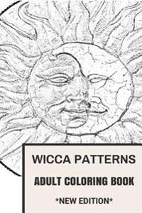 Wicca Patterns Adult Coloring Book: Paganism and Mythology, Fable and Fairy Tale Inspired Adult Coloring Book
