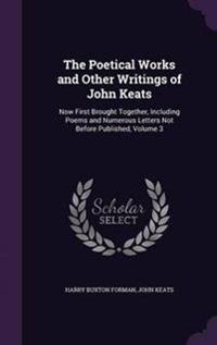The Poetical Works and Other Writings of John Keats