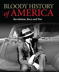 Bloody History of America: Revolution, Race and War