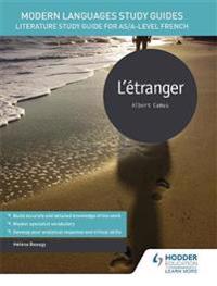 Modern languages study guides: letranger - literature study guide for as/a-