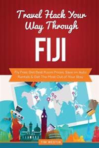 Travel Hack Your Way Through Fiji: Fly Free, Get Best Room Prices, Save on Auto Rentals & Get the Most Out of Your Stay